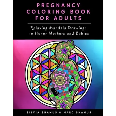 Pregnancy Coloring Book for Adults: Relaxing Mandala Drawings to Honor Mothers and Babies