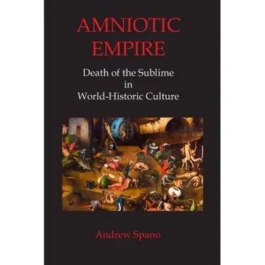 Amniotic Empire: Death of the Sublime in World-Historic Culture
