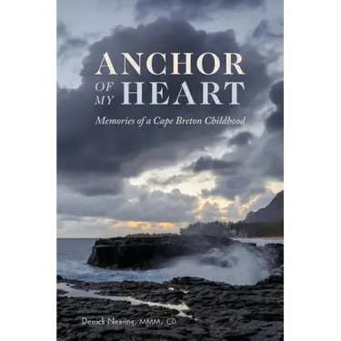 Anchor of My Heart: Memories of a Cape Breton Childhood