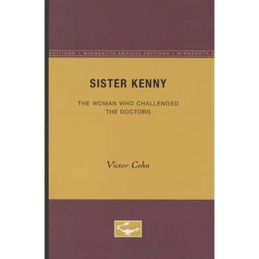 Sister Kenny: The Woman Who Challenged the Doctors