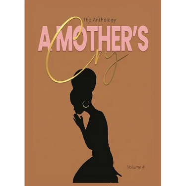"A Mother's Cry" The Anthology (Vol. 4): A Time to Release