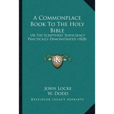 A Commonplace Book To The Holy Bible: Or The Scriptures' Sufficiency Practically Demonstrated (1828)