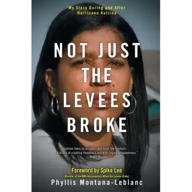 Not Just the Levees Broke: My Story During and After Hurricane Katrina