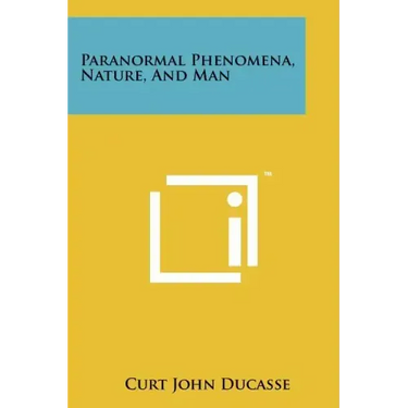Paranormal Phenomena, Nature, and Man