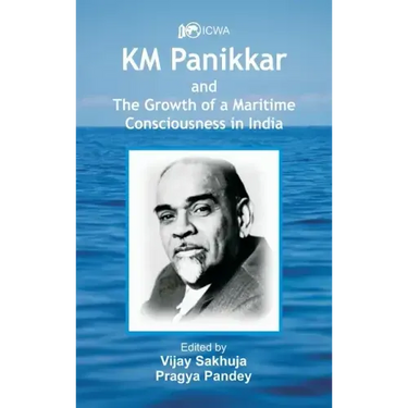 K.M. Panikkar and The Growth of a Maritime Consciousness in India