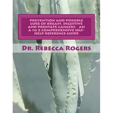 Prevention and Possible Cure of Breast, Digestive and Prostate Cancers: AN A to Z COMPREHENSIVE SELF-HELP REFERENCE GUIDE: Utilizing Items For Edema R