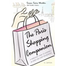 The Paris Shopping Companion: A Personal Guide to Shopping in Paris for Every Pocketbook