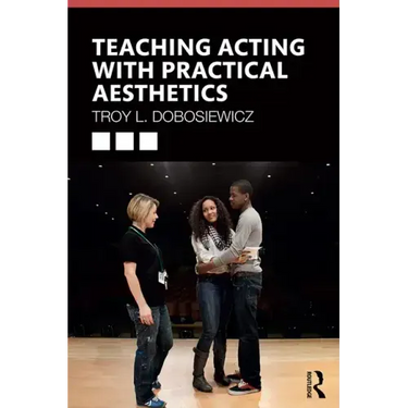 Teaching Acting with Practical Aesthetics