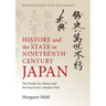 History and the State in Nineteenth-Century Japan: The World, the Nation and the Search for a Modern Past