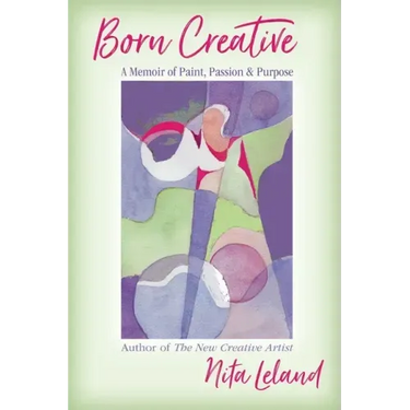 Born Creative: A Memoir of Paint, Passion & Purpose