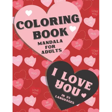 Coloring book mandala for adults. I love you in 25 languages.: Perfect Valentine's gift for girlfriend, wife and partner! Great card alternative for p