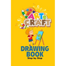 craft art drawing book: Step by Step Learn How to Draw