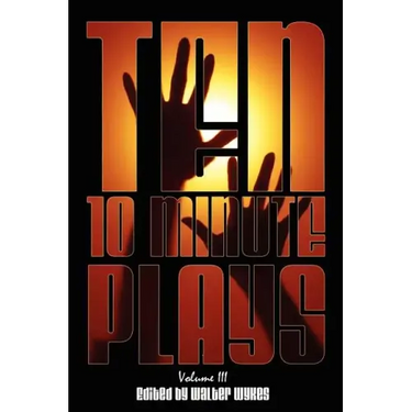 Ten 10-Minute Plays: Volume III