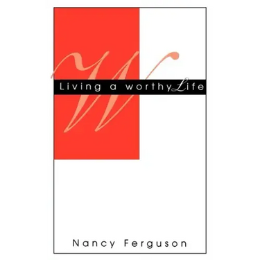 Living A Worthy Life