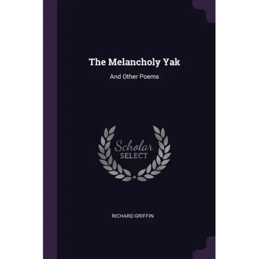 The Melancholy Yak: And Other Poems