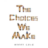 The Choices We Make