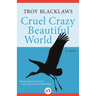 Cruel Crazy Beautiful World