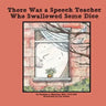 There Was a Speech Teacher Who Swallowed Some Dice