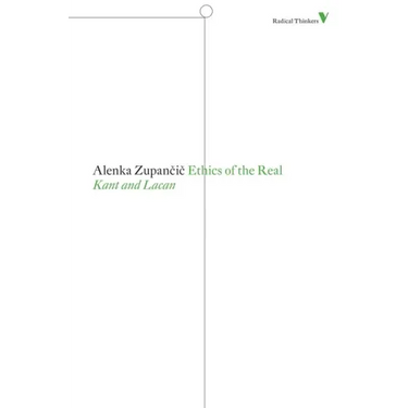 Ethics of the Real: Kant and Lacan