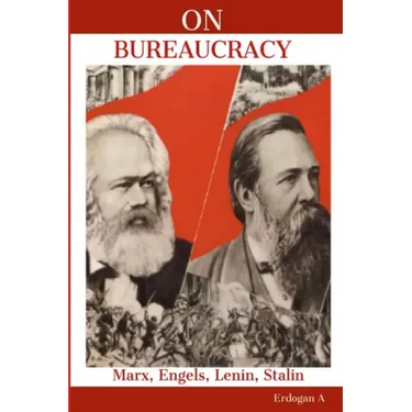 On Bureaucracy: Marx, Engels, Lenin, Stalin on Bureaucracy