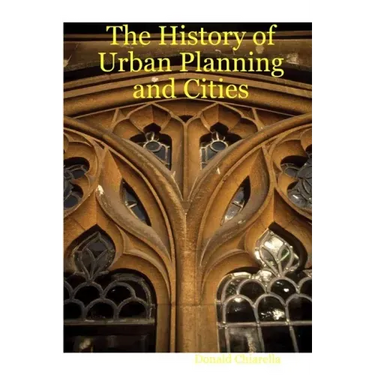 The History of Urban Planning and Cities