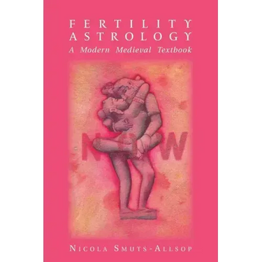 Fertility Astrology: A Modern Medieval Textbook