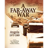 A Far-Away War: Angola, 1975-1989