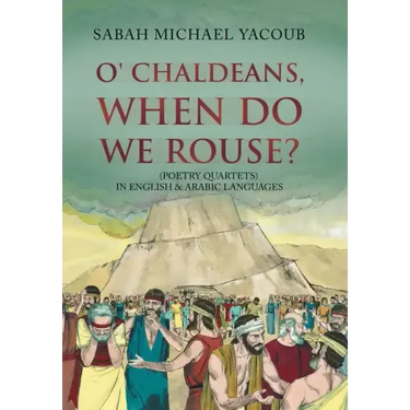 O' Chaldeans, When Do We Rouse?