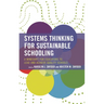 Systems Thinking for Sustainable Schooling: A Mindshift for Educators to Lead and Achieve Quality Schools