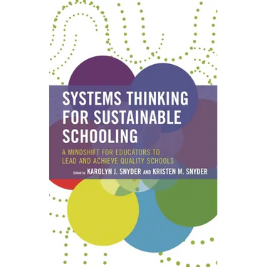 Systems Thinking for Sustainable Schooling: A Mindshift for Educators to Lead and Achieve Quality Schools