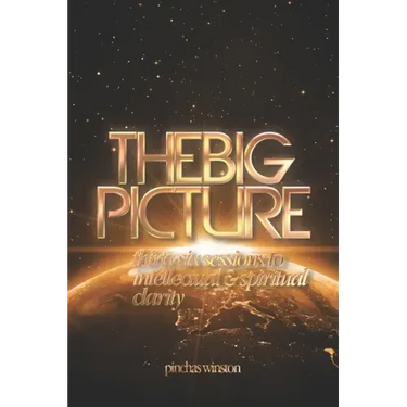 The Big Picture: Thirty-six Sessions to Intellectual & Spiritual Clarity