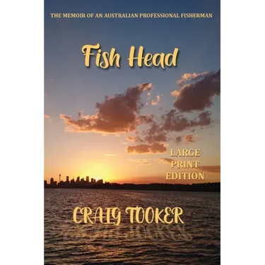 Fish Head: The Memoir of an Australian fisherman
