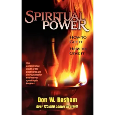 Spiritual Power: How To Get It, How To Give It