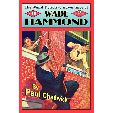 The Weird Detective Adventures of Wade Hammond: Vol. 2