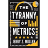 The Tyranny of Metrics