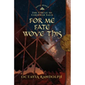 For Me Fate Wove This: Book Eight of The Circle of Ceridwen Saga