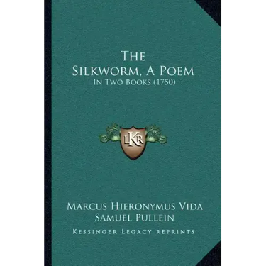 The Silkworm, A Poem: In Two Books (1750)