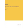 Proceedings of the West Virginia Historial Society: Vol. I