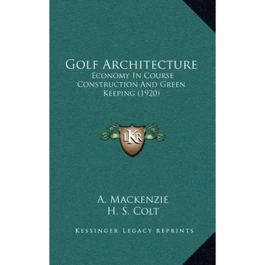 Golf Architecture: Economy In Course Construction And Green Keeping (1920)