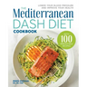 The Mediterranean Dash Diet Cookbook: Lower Your Blood Pressure and Improve Your Health