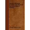 Lowndes Of South Carolina - An Historical And Genealogical Memoir