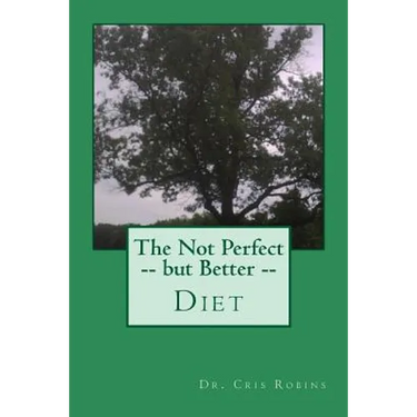 The Not Perfect -- but Better -- Diet