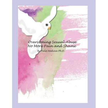 Overcoming Sexual Abuse: Faith Based Inner Healing and Writing Therapy