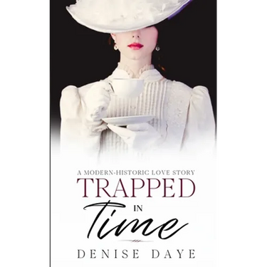 Trapped in Time: A Modern-Historic Love Story