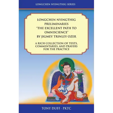 Longchen Nyingthig Preliminaries "The Excellent Path to Omniscience": Dzogchen Texts, Commentaries, and Prayers