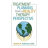 Treatment Planning from a Reality Therapy Perspective