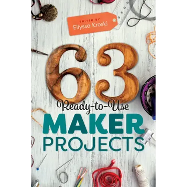 63 Ready-To-Use Maker Projects