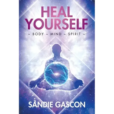 Heal Yourself: Body Mind Spirit
