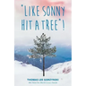 "Like Sonny Hit a Tree"! We Have the World in our Hands