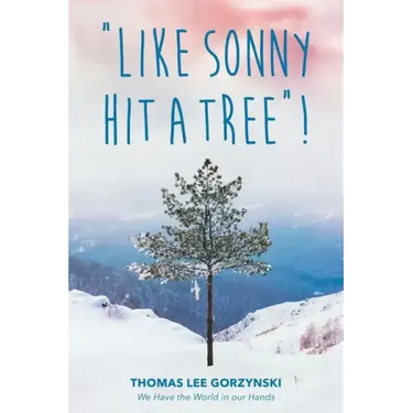 "Like Sonny Hit a Tree"! We Have the World in our Hands
